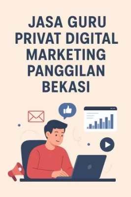 Jasa Guru Privat Digital Marketing Panggilan Bekasi